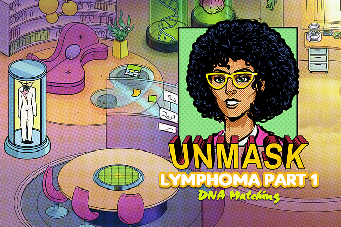 Unmask Lymphoma Part 1: DNA Matching