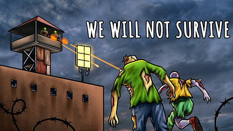 Survive. We not survive. We not survive. We not survive. Survive.