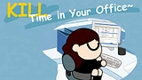 Kill time in your office