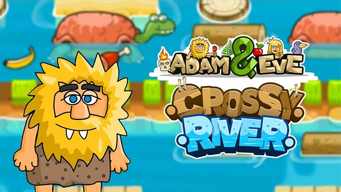 Adam and Eve: Crossy River